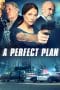Nonton film A Perfect Plan (2020) terbaru di Dutamovie21 Nonton film A Perfect Plan (2020) terbaru di Dutamovie21
