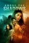 Nonton film Above the Shadows (2019) terbaru di Dutamovie21 Nonton film Above the Shadows (2019) terbaru di Dutamovie21