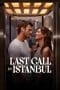 Nonton film Last Call for Istanbul (2023) terbaru di Dutamovie21 Nonton film Last Call for Istanbul (2023) terbaru di Dutamovie21
