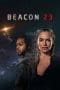 Nonton film Beacon 23 (2023) terbaru di Dutamovie21 Nonton film Beacon 23 (2023) terbaru di Dutamovie21