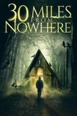 Nonton film 30 Miles from Nowhere (2018) terbaru di Dutamovie21 Nonton film 30 Miles from Nowhere (2018) terbaru di Dutamovie21