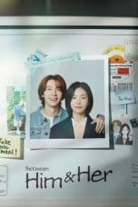 Nonton film Between Him and Her (2023) terbaru di Dutamovie21 Nonton film Between Him and Her (2023) terbaru di Dutamovie21
