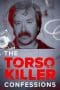 Nonton film The Torso Killer Confessions (2023) terbaru di Dutamovie21 Nonton film The Torso Killer Confessions (2023) terbaru di Dutamovie21