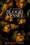 Nonton film Blood Vessel (2023) terbaru di Dutamovie21 Nonton film Blood Vessel (2023) terbaru di Dutamovie21