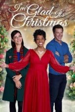Nonton film I’m Glad It’s Christmas (2022) terbaru di Dutamovie21 Nonton film I’m Glad It’s Christmas (2022) terbaru di Dutamovie21