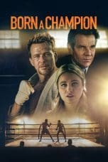 Nonton film Born a Champion (2021) terbaru di Dutamovie21 Nonton film Born a Champion (2021) terbaru di Dutamovie21