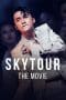 Nonton film Sky Tour: The Movie (2020) terbaru di Dutamovie21 Nonton film Sky Tour: The Movie (2020) terbaru di Dutamovie21