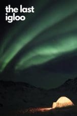 Nonton film The Last Igloo (2019) terbaru di Dutamovie21 Nonton film The Last Igloo (2019) terbaru di Dutamovie21