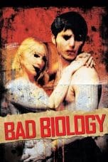 Nonton film Bad Biology (2008) terbaru di Dutamovie21 Nonton film Bad Biology (2008) terbaru di Dutamovie21