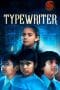 Nonton film Typewriter (2019) terbaru di Dutamovie21 Nonton film Typewriter (2019) terbaru di Dutamovie21