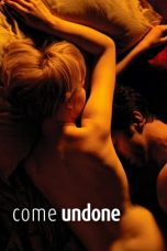Nonton film Come Undone (2010) terbaru di Dutamovie21 Nonton film Come Undone (2010) terbaru di Dutamovie21