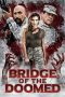 Nonton film Bridge of the Doomed (2022) terbaru di Dutamovie21 Nonton film Bridge of the Doomed (2022) terbaru di Dutamovie21