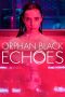 Nonton film Orphan Black: Echoes (2023) terbaru di Dutamovie21 Nonton film Orphan Black: Echoes (2023) terbaru di Dutamovie21