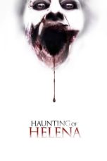 Nonton film The Haunting of Helena (2012) terbaru di Dutamovie21 Nonton film The Haunting of Helena (2012) terbaru di Dutamovie21