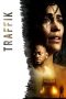 Nonton film Traffik (2018) terbaru di Dutamovie21 Nonton film Traffik (2018) terbaru di Dutamovie21