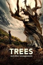 Nonton film Trees and Other Entanglements (2023) terbaru di Dutamovie21 Nonton film Trees and Other Entanglements (2023) terbaru di Dutamovie21