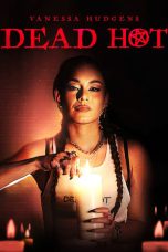 Nonton film Dead Hot (2023) terbaru di Dutamovie21 Nonton film Dead Hot (2023) terbaru di Dutamovie21
