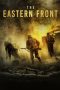 Nonton film The Eastern Front (2020) terbaru di Dutamovie21 Nonton film The Eastern Front (2020) terbaru di Dutamovie21