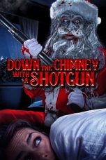 Nonton film Down the Chimney with a Shotgun (2022) terbaru di Dutamovie21 Nonton film Down the Chimney with a Shotgun (2022) terbaru di Dutamovie21