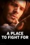 Nonton film A Place to Fight For (2023) terbaru di Dutamovie21