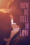 Nonton film How He Fell in Love (2015) terbaru di Dutamovie21 Nonton film How He Fell in Love (2015) terbaru di Dutamovie21