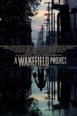 Nonton film A Wakefield Project (2019) terbaru di Dutamovie21 Nonton film A Wakefield Project (2019) terbaru di Dutamovie21