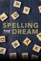 Nonton film Spelling the Dream (2020) terbaru di Dutamovie21 Nonton film Spelling the Dream (2020) terbaru di Dutamovie21
