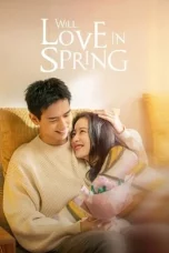 Nonton film Will Love In Spring (2023) terbaru di Dutamovie21 Nonton film Will Love In Spring (2023) terbaru di Dutamovie21