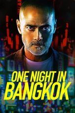 Nonton film One Night in Bangkok (2020) terbaru di Dutamovie21 Nonton film One Night in Bangkok (2020) terbaru di Dutamovie21