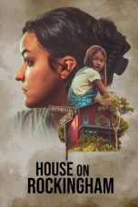 Nonton film House on Rockingham (2024) terbaru di Dutamovie21 Nonton film House on Rockingham (2024) terbaru di Dutamovie21