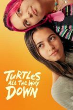 Nonton film Turtles All the Way Down (2024) terbaru di Dutamovie21 Nonton film Turtles All the Way Down (2024) terbaru di Dutamovie21