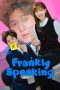 Nonton film Frankly Speaking (2024) terbaru di Dutamovie21 Nonton film Frankly Speaking (2024) terbaru di Dutamovie21
