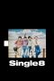 Nonton film Single8 (2023) terbaru di Dutamovie21 Nonton film Single8 (2023) terbaru di Dutamovie21