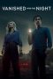Nonton film Vanished into the Night (2024) terbaru di Dutamovie21 Nonton film Vanished into the Night (2024) terbaru di Dutamovie21