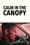 Nonton film Calm in the Canopy (2023) terbaru di Dutamovie21 Nonton film Calm in the Canopy (2023) terbaru di Dutamovie21
