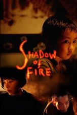 Nonton film Shadow of Fire (2023) terbaru di Dutamovie21 Nonton film Shadow of Fire (2023) terbaru di Dutamovie21