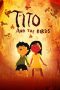 Nonton film Tito and the Birds (2019) terbaru di Dutamovie21 Nonton film Tito and the Birds (2019) terbaru di Dutamovie21