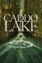 Nonton film Caddo Lake (2024) terbaru di Dutamovie21 Nonton film Caddo Lake (2024) terbaru di Dutamovie21