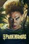Nonton film The Park Maniac (2024) terbaru di Dutamovie21 Nonton film The Park Maniac (2024) terbaru di Dutamovie21