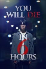 Nonton film You Will Die in 6 Hours (2024) terbaru di Dutamovie21 Nonton film You Will Die in 6 Hours (2024) terbaru di Dutamovie21
