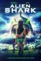 Nonton film Alien Shark (2022) terbaru di Dutamovie21 Nonton film Alien Shark (2022) terbaru di Dutamovie21