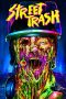 Nonton film Street Trash (2024) terbaru di Dutamovie21 Nonton film Street Trash (2024) terbaru di Dutamovie21