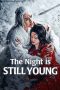 Nonton film The Night is Still Young (2024) terbaru di Dutamovie21 Nonton film The Night is Still Young (2024) terbaru di Dutamovie21