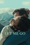 Nonton film Let Me Go (2023) terbaru di Dutamovie21 Nonton film Let Me Go (2023) terbaru di Dutamovie21