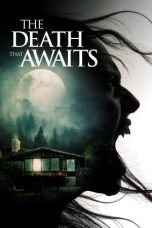 Nonton film The Death That Awaits (2024) terbaru di Dutamovie21 Nonton film The Death That Awaits (2024) terbaru di Dutamovie21