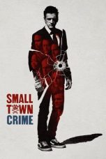 Nonton film Small Town Crime (2018) terbaru di Dutamovie21 Nonton film Small Town Crime (2018) terbaru di Dutamovie21