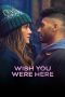 Nonton film Wish You Were Here (2025) terbaru di Dutamovie21 Nonton film Wish You Were Here (2025) terbaru di Dutamovie21