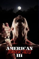 Nonton film American Terror Tales 3 (2024) terbaru di Dutamovie21 Nonton film American Terror Tales 3 (2024) terbaru di Dutamovie21