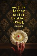Nonton film Mother Father Sister Brother Frank (2024) terbaru di Dutamovie21 Nonton film Mother Father Sister Brother Frank (2024) terbaru di Dutamovie21