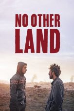 Nonton film No Other Land (2024) terbaru di Dutamovie21 Nonton film No Other Land (2024) terbaru di Dutamovie21